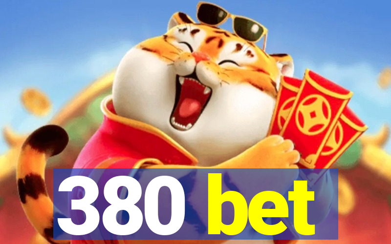 380 bet